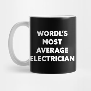 World's Most Average Electrician Mug